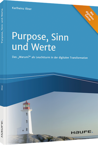"Das Buch Purpose, Sinn und Werte - das Warum? als Leuchtturm in der digitalen Transformation" von Karlheinz Illner